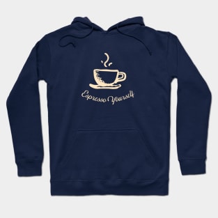 Espresso Yourself Hoodie